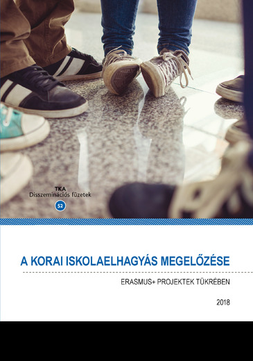 A korai iskolaelhagyás megelőzése Erasmus projektek tükrében borítóképe a kiadvány címével és gyerekek lábainak képével