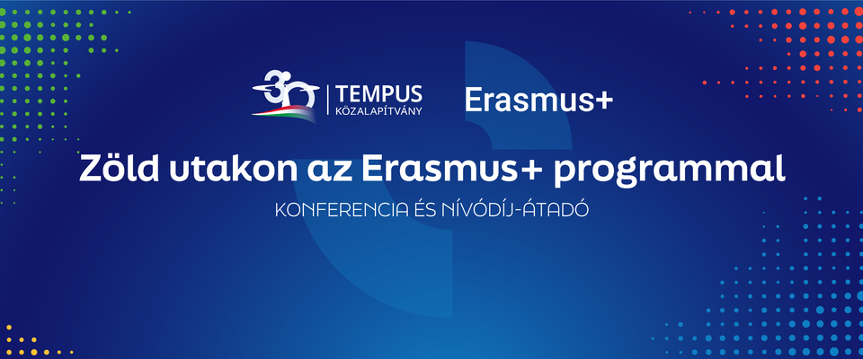 Ajánló grafika a Zöld utakon az Erasmus+ programmal - Konferencia és Nívódíj-átadó című tartalomhoz.